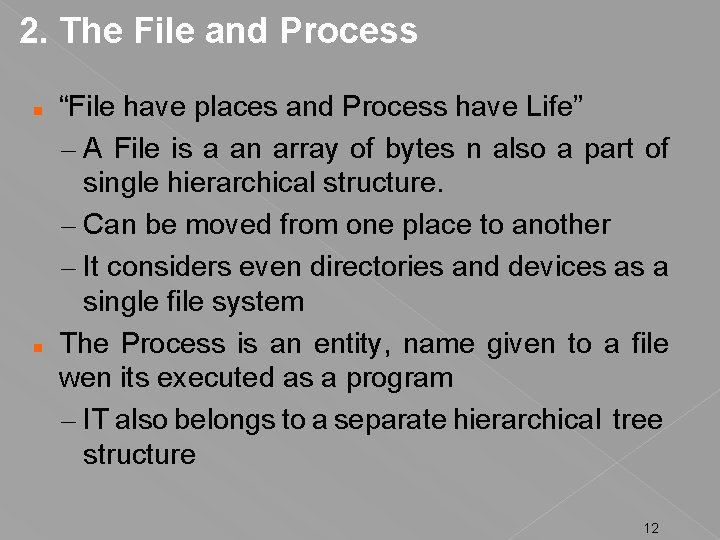 2. The File and Process “File have places and Process have Life” – A