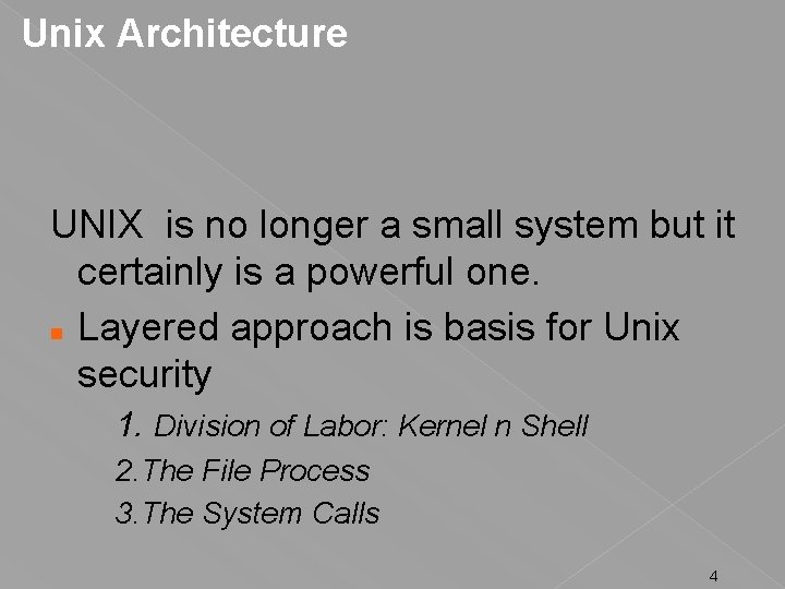 Unix Architecture UNIX is no longer a small system but it certainly is a