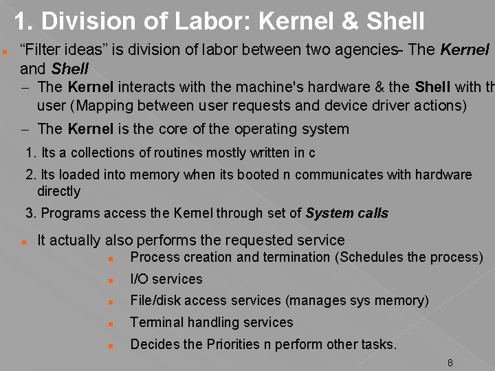 1. Division of Labor: Kernel & Shell “Filter ideas” is division of labor between