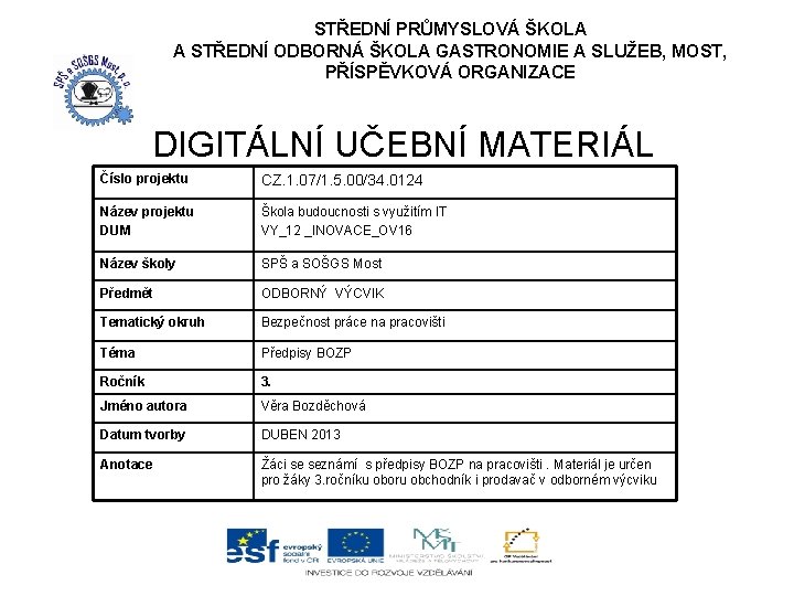 STŘEDNÍ PRŮMYSLOVÁ ŠKOLA A STŘEDNÍ ODBORNÁ ŠKOLA GASTRONOMIE A SLUŽEB, MOST, PŘÍSPĚVKOVÁ ORGANIZACE DIGITÁLNÍ