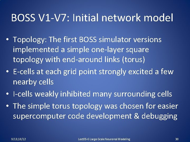 BOSS V 1 -V 7: Initial network model • Topology: The first BOSS simulator