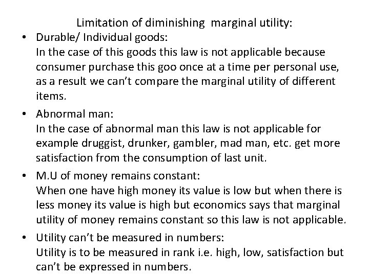  • • Limitation of diminishing marginal utility: Durable/ Individual goods: In the case
