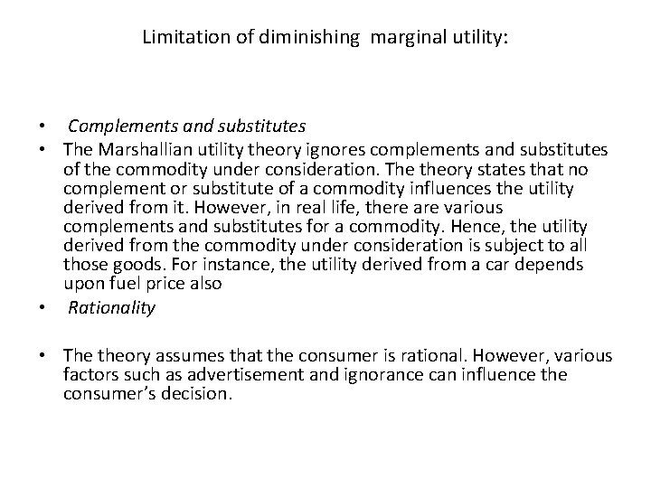 Limitation of diminishing marginal utility: • Complements and substitutes • The Marshallian utility theory