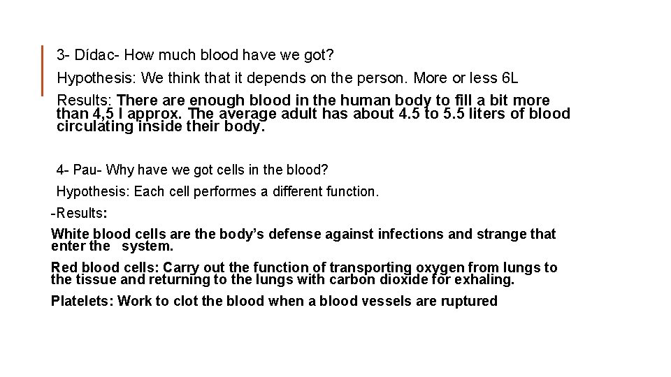 3 - Dídac- How much blood have we got? Hypothesis: We think that it