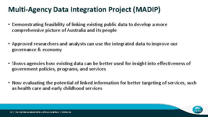 Multi-Agency Data Integration Project (MADIP) • Demonstrating feasibility of linking existing public data to