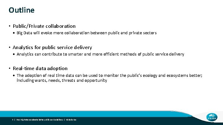 Outline • Public/Private collaboration • Big Data will evoke more collaboration between public and