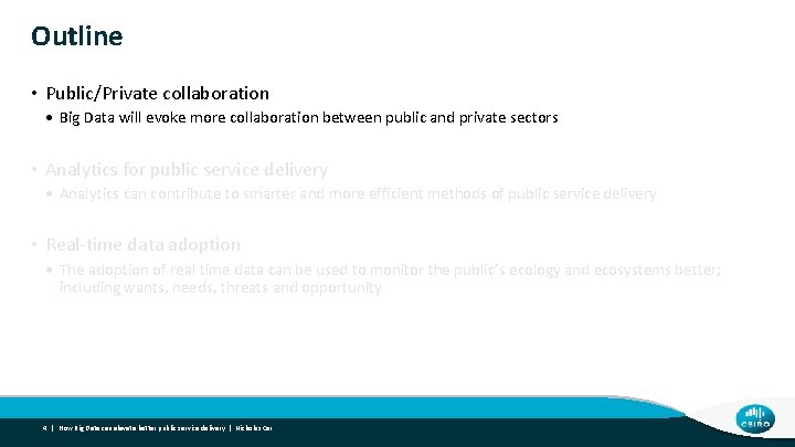 Outline • Public/Private collaboration • Big Data will evoke more collaboration between public and