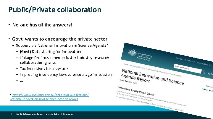 Public/Private collaboration • No-one has all the answers! • Govt. wants to encourage the