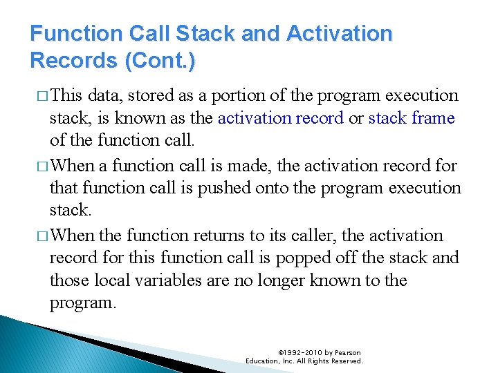 Function Call Stack and Activation Records (Cont. ) � This data, stored as a Function Call Stack and Activation Records (Cont. ) � This data, stored as a