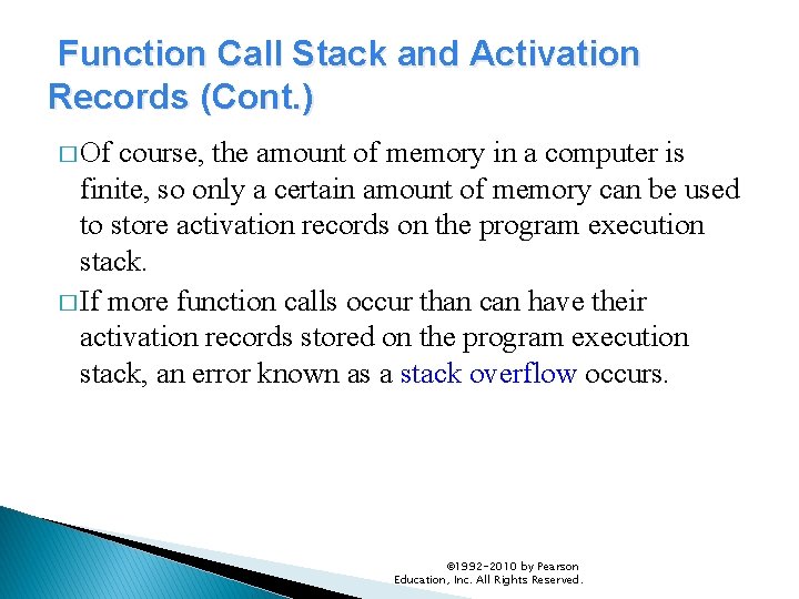 Function Call Stack and Activation Records (Cont. ) � Of course, the amount Function Call Stack and Activation Records (Cont. ) � Of course, the amount