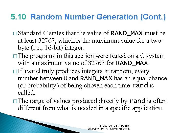 5. 10 Random Number Generation (Cont. ) � Standard C states that the value 5. 10 Random Number Generation (Cont. ) � Standard C states that the value