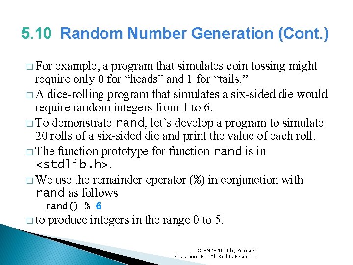 5. 10 Random Number Generation (Cont. ) � For example, a program that simulates 5. 10 Random Number Generation (Cont. ) � For example, a program that simulates