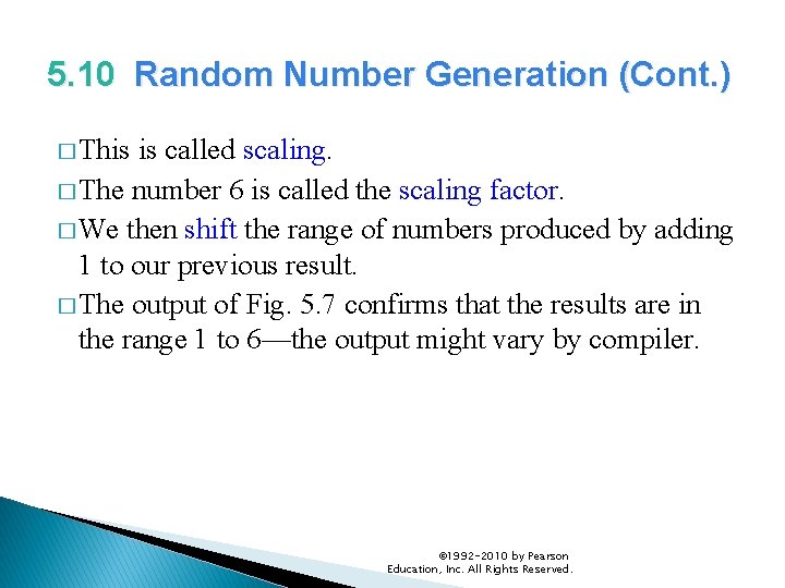 5. 10 Random Number Generation (Cont. ) � This is called scaling. � The 5. 10 Random Number Generation (Cont. ) � This is called scaling. � The