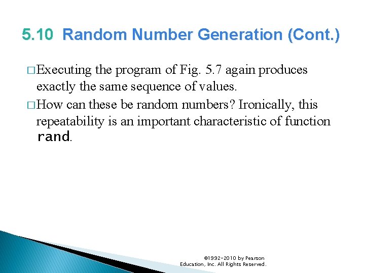 5. 10 Random Number Generation (Cont. ) � Executing the program of Fig. 5. 5. 10 Random Number Generation (Cont. ) � Executing the program of Fig. 5.