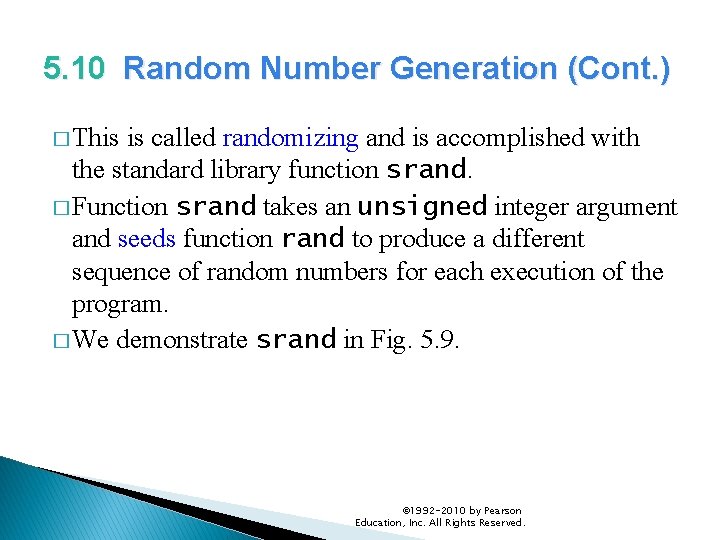 5. 10 Random Number Generation (Cont. ) � This is called randomizing and is 5. 10 Random Number Generation (Cont. ) � This is called randomizing and is