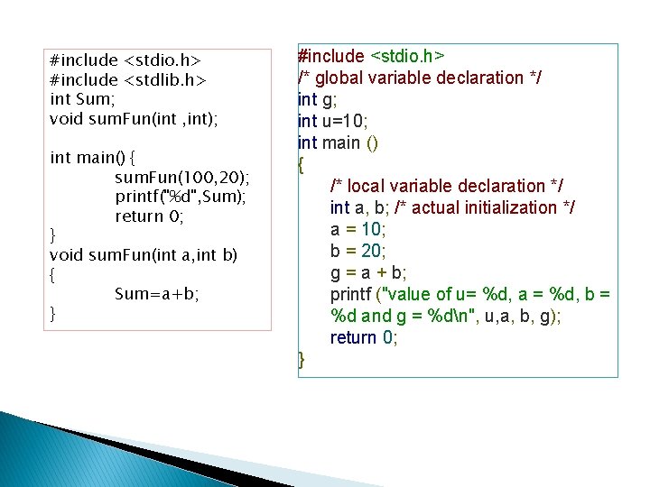 #include <stdio. h> #include <stdlib. h> int Sum; void sum. Fun(int , int); int #include <stdio. h> #include <stdlib. h> int Sum; void sum. Fun(int , int); int