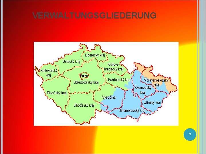 VERWALTUNGSGLIEDERUNG 7 