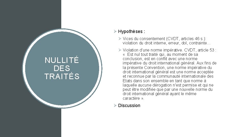 Ø Hypothèses : Ø Vices du consentement (CVDT, articles 46 s. ): violation du