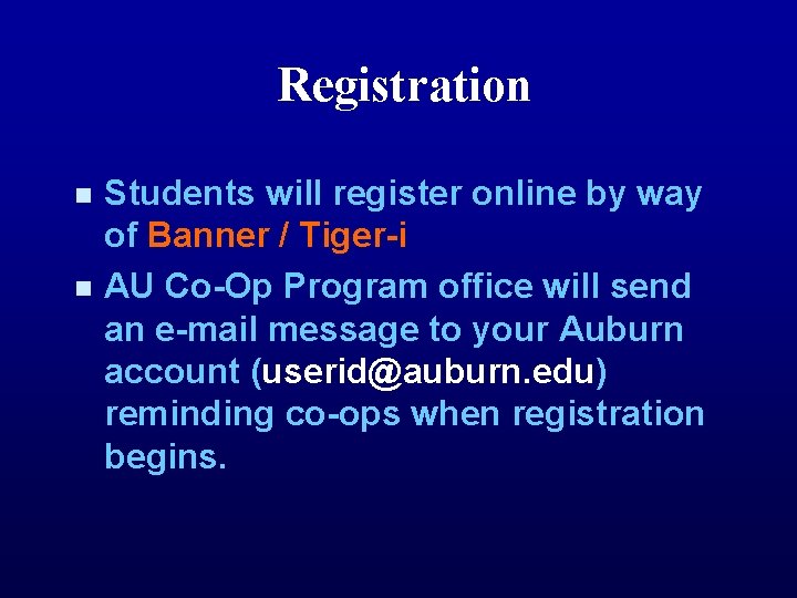 Registration n n Students will register online by way of Banner / Tiger-i AU