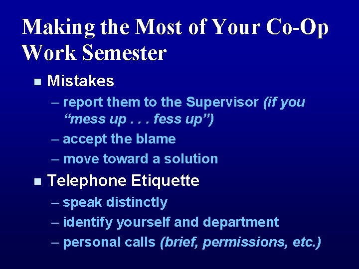 Making the Most of Your Co-Op Work Semester n Mistakes – report them to