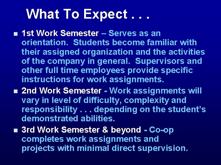 What To Expect. . . n n n 1 st Work Semester – Serves