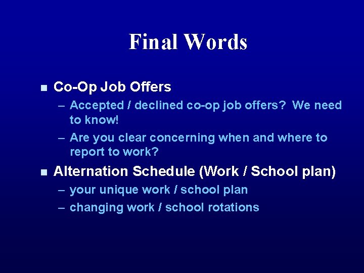 Final Words n Co-Op Job Offers – Accepted / declined co-op job offers? We