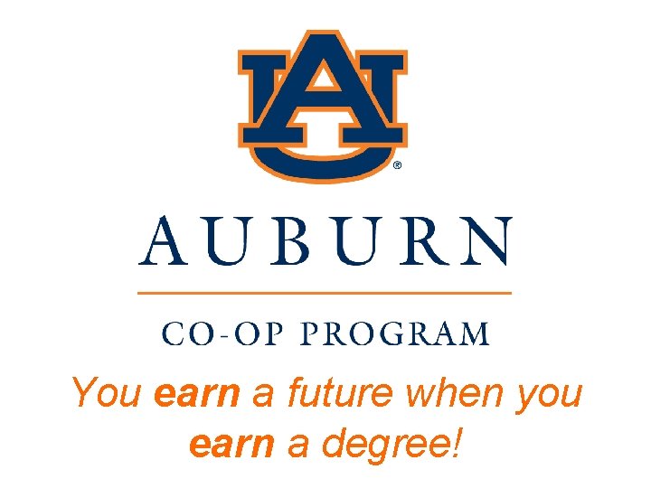 You earn a future when you earn a degree! 