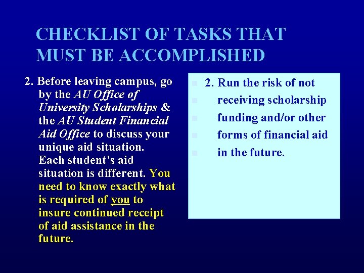 CHECKLIST OF TASKS THAT MUST BE ACCOMPLISHED 2. Before leaving campus, go by the