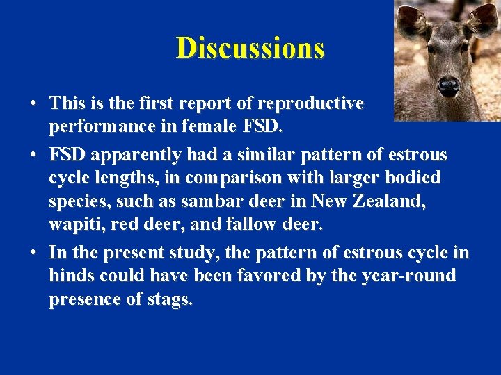 Discussions • This is the first report of reproductive performance in female FSD. •