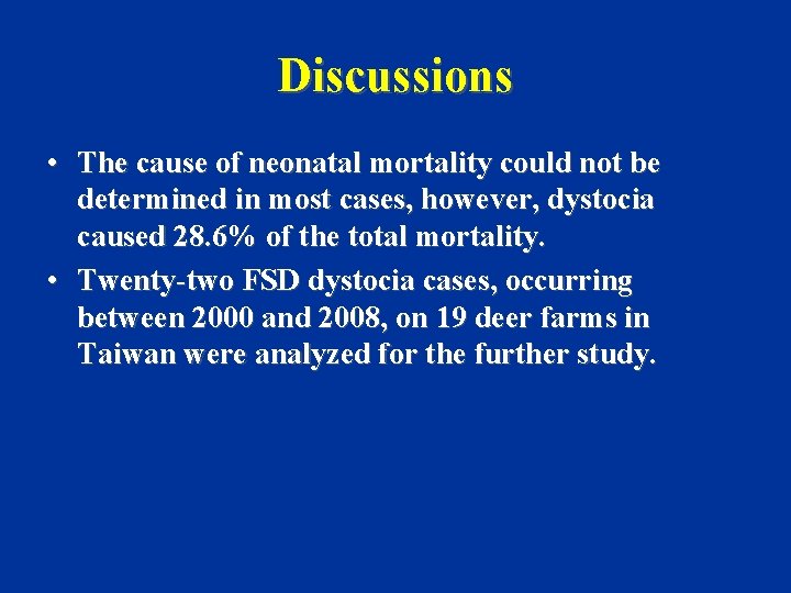 Discussions • The cause of neonatal mortality could not be determined in most cases,