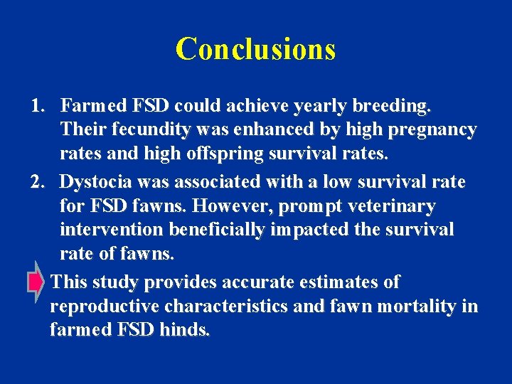 Conclusions 1. Farmed FSD could achieve yearly breeding. Their fecundity was enhanced by high