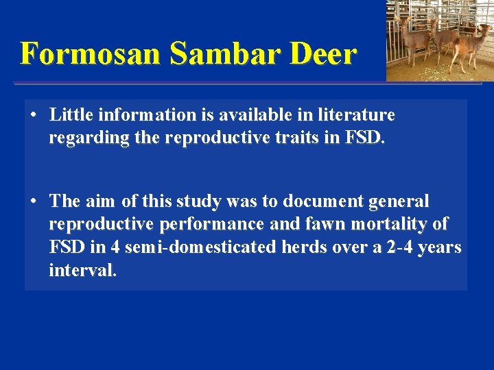 Formosan Sambar Deer • Little information is available in literature regarding the reproductive traits
