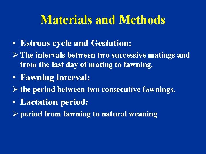 Materials and Methods • Estrous cycle and Gestation: Ø The intervals between two successive