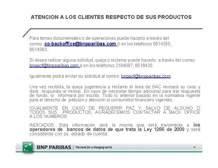 ATENCION A LOS CLIENTES RESPECTO DE SUS PRODUCTOS Para temas documentales o de operaciones