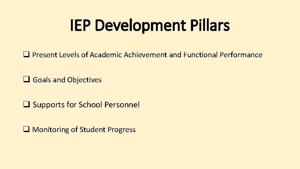 IEP Development Pillars q Present Levels of Academic Achievement and Functional Performance q Goals
