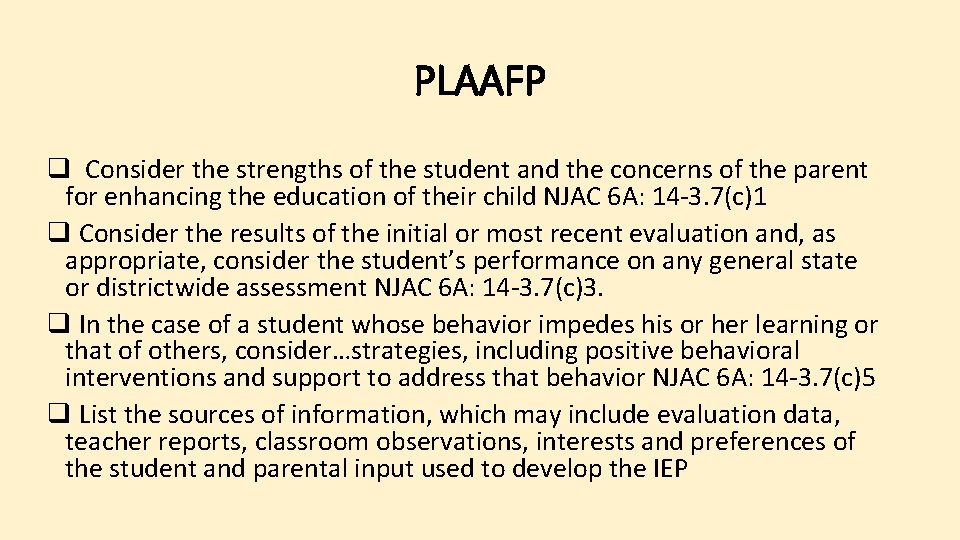 PLAAFP q Consider the strengths of the student and the concerns of the parent