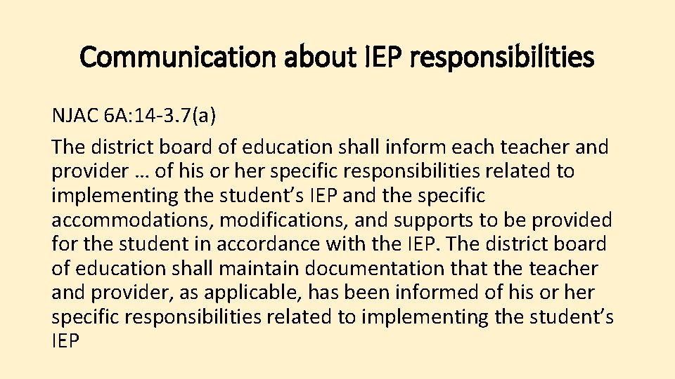 Communication about IEP responsibilities NJAC 6 A: 14 -3. 7(a) The district board of