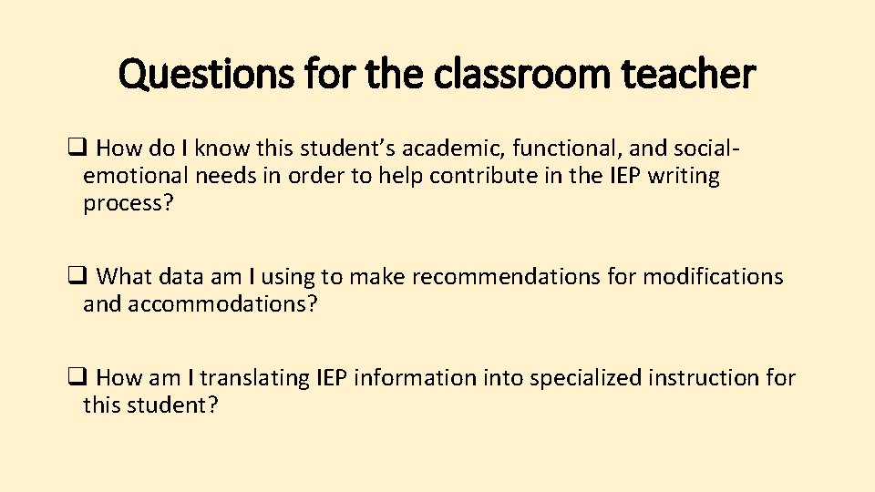 Questions for the classroom teacher q How do I know this student’s academic, functional,