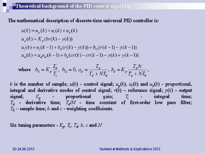 Theoretical background of the PID control algorithm The mathematical description of discrete-time universal PID