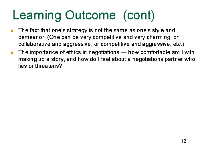 Learning Outcome (cont) n n The fact that one’s strategy is not the same