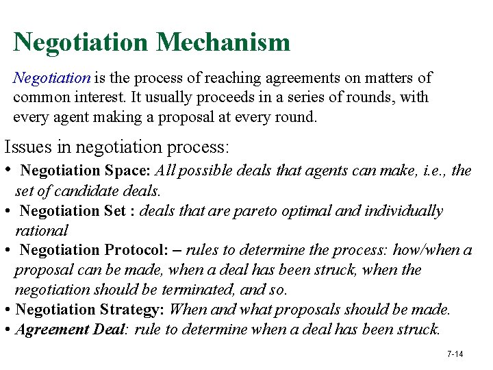 Negotiation Mechanism Negotiation is the process of reaching agreements on matters of common interest.
