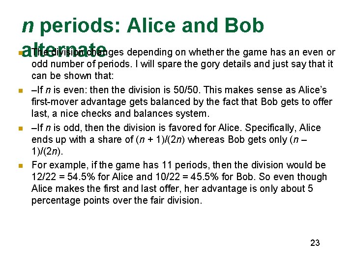 n periods: Alice and Bob The division changes depending on whether the game has