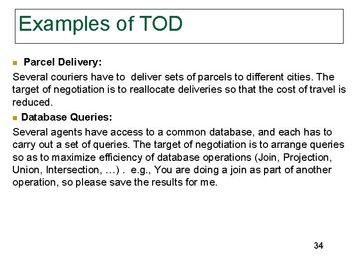 Examples of TOD n Parcel Delivery: Several couriers have to deliver sets of parcels