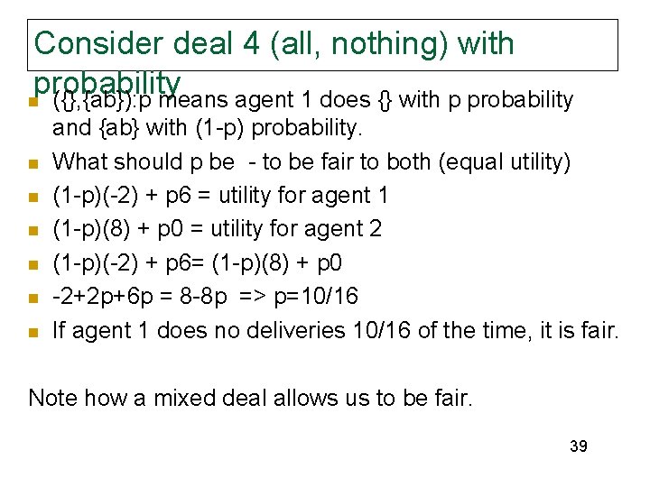 Consider deal 4 (all, nothing) with probability n ({}, {ab}): p means agent 1