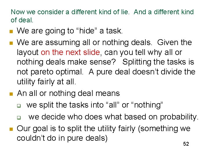 Now we consider a different kind of lie. And a different kind of deal.