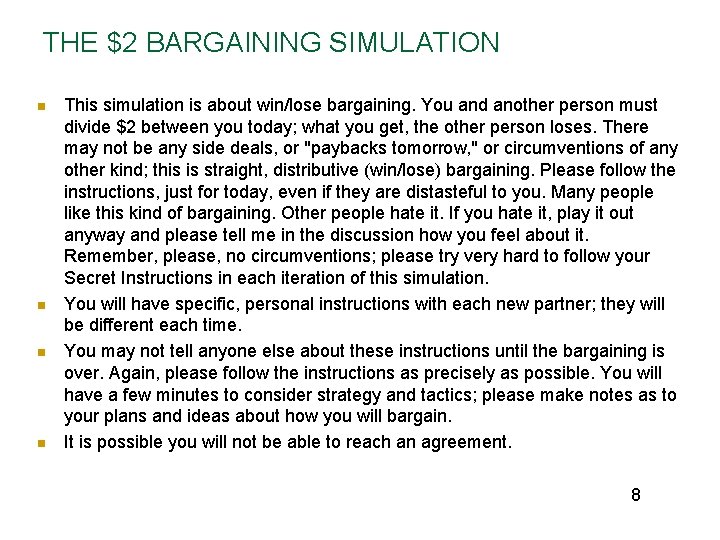 THE $2 BARGAINING SIMULATION n n This simulation is about win/lose bargaining. You and