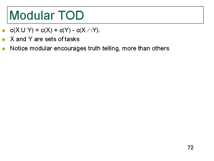 Modular TOD n n n c(X U Y) = c(X) + c(Y) - c(X