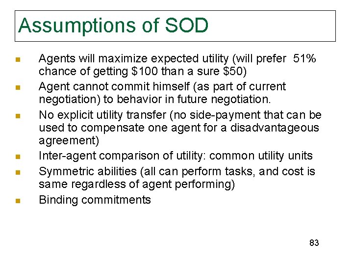 Assumptions of SOD n n n Agents will maximize expected utility (will prefer 51%