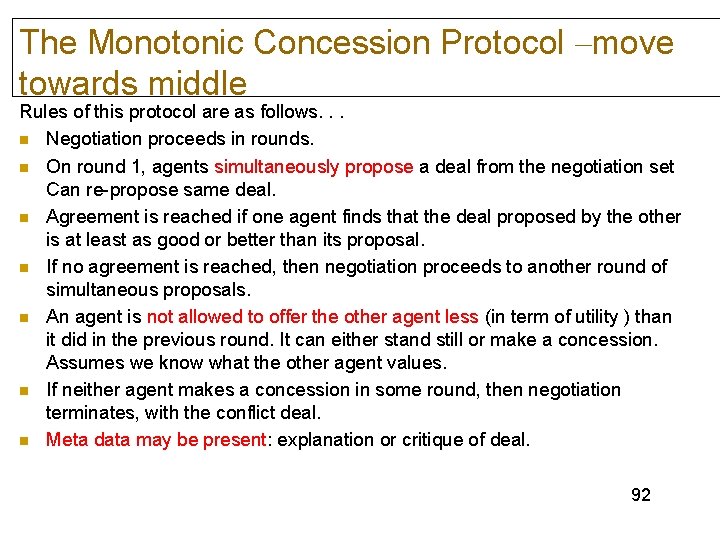The Monotonic Concession Protocol –move towards middle Rules of this protocol are as follows.