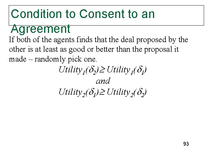 Condition to Consent to an Agreement If both of the agents finds that the